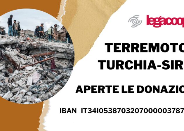 Terremoto in Turchia e Siria: Legacoop apre un conto corrente per la raccolta fondi a sostegno delle popolazioni colpite